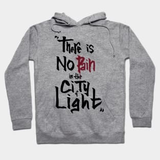 no pain in the city of light Hoodie